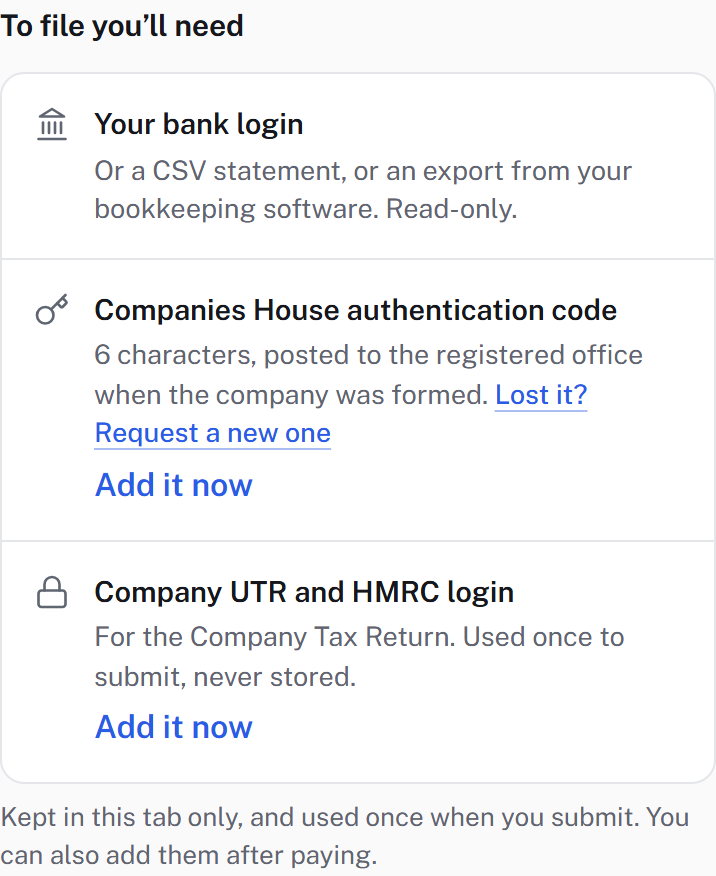A list headed To file you'll need: your bank login, the Companies House authentication code, and the company UTR and HMRC login, each with an Add it now link.